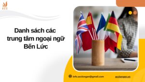 Danh sách các trung tâm ngoại  ngữ Bến Lức