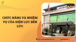 Chức năng và nhiệm vụ của Điện lực Bến Lức
