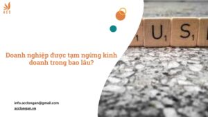 Doanh nghiệp được tạm ngừng kinh doanh trong bao lâu