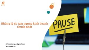 Những lý do tạm ngưng kinh doanh chuẩn nhất