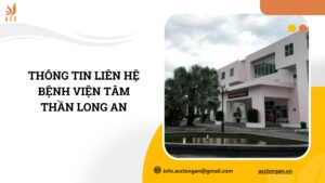 Thông tin liên hệ Bệnh viện tâm thần Long An