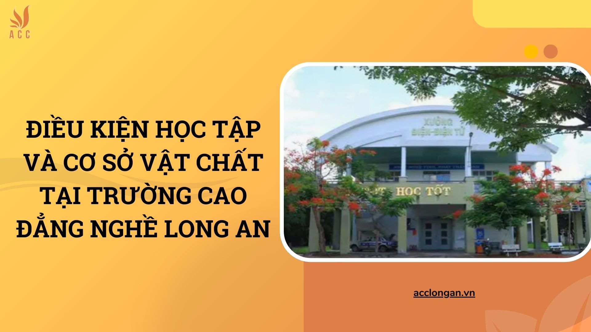 Điều kiện học tập và cơ sở vật chất tại Trường Cao đẳng nghề Long An