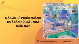 Mã các cổ phiếu ngành thuỷ sản nổi bật nhất hiện nay.jpg