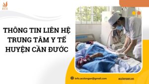 Thông tin liên hệ Trung tâm y tế huyện Cần Đước