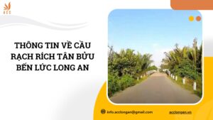 Thông tin về Cầu Rạch Rích Tân Bửu Bến Lức Long An