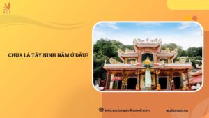 Chùa Lá Tây Ninh nằm ở đâu?.jpg