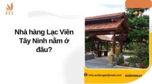 Nhà hàng Lạc Viên Tây Ninh nằm ở đâu?.jpg