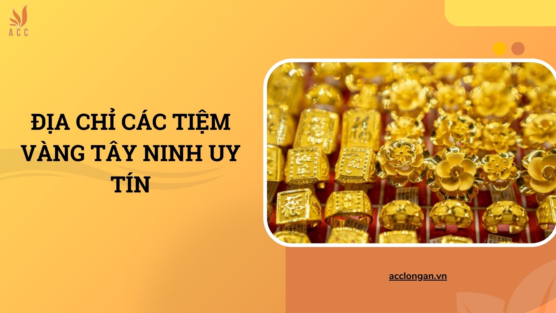 Địa chỉ các tiệm vàng Tây Ninh uy tín