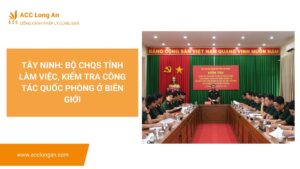 Tây Ninh: Bộ CHQS tỉnh làm việc, kiểm tra công tác quốc phòng ở biên giới