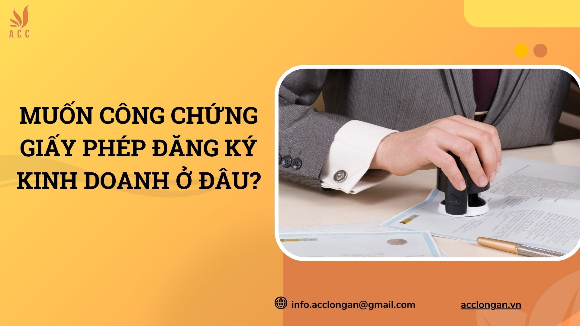 Muốn công chứng giấy phép đăng ký kinh doanh ở đâu?