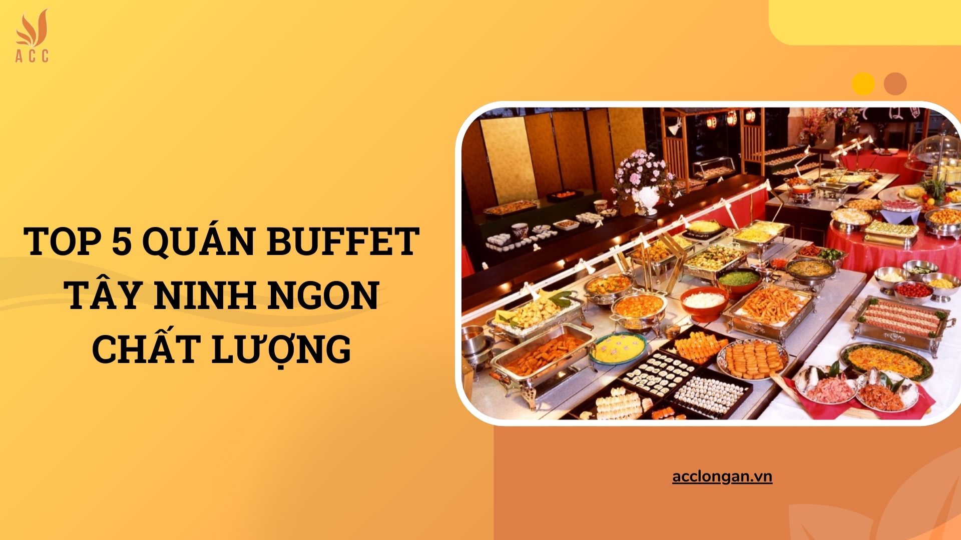 Top 5 quán buffet Tây Ninh ngon chất lượng