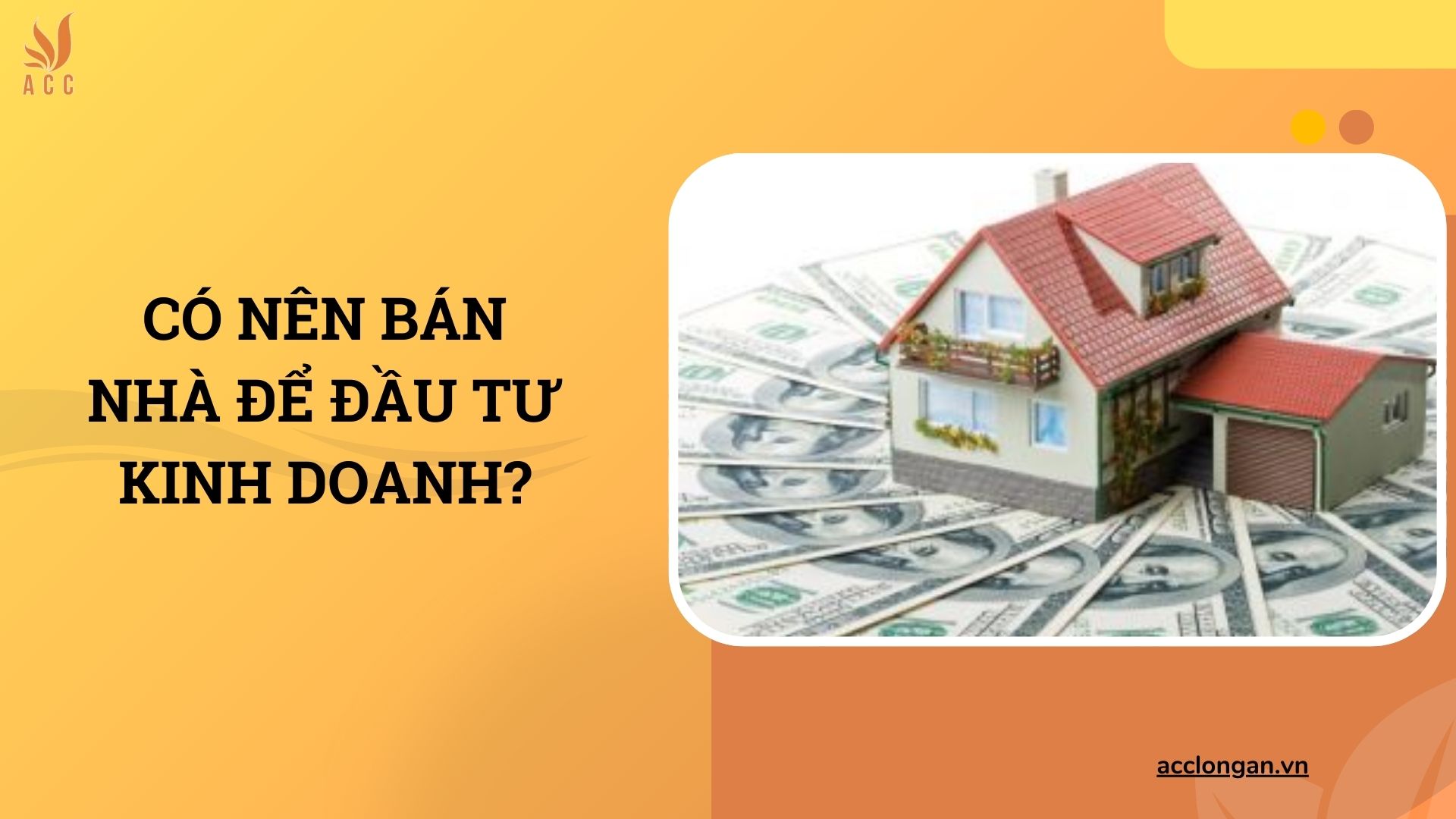 Có nên bán nhà để đầu tư kinh doanh?