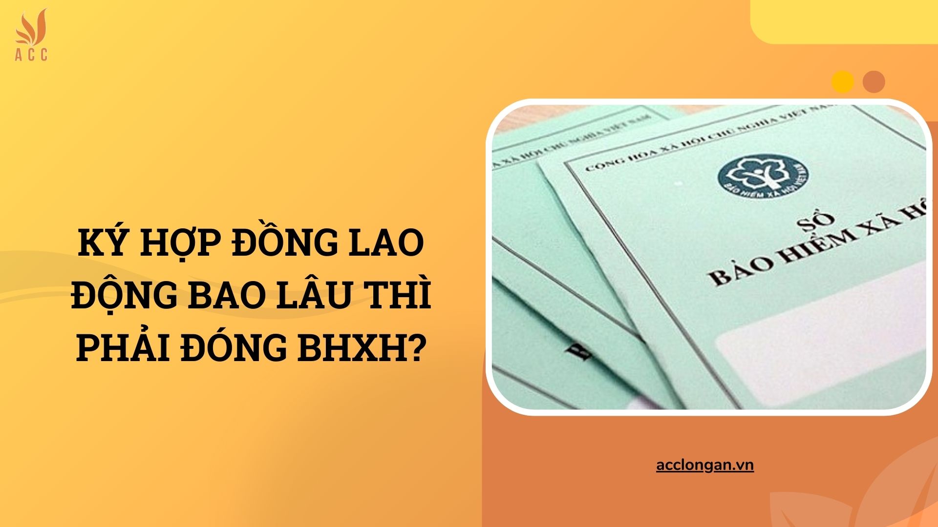 Ký hợp đồng lao động bao lâu thì phải đóng BHXH?