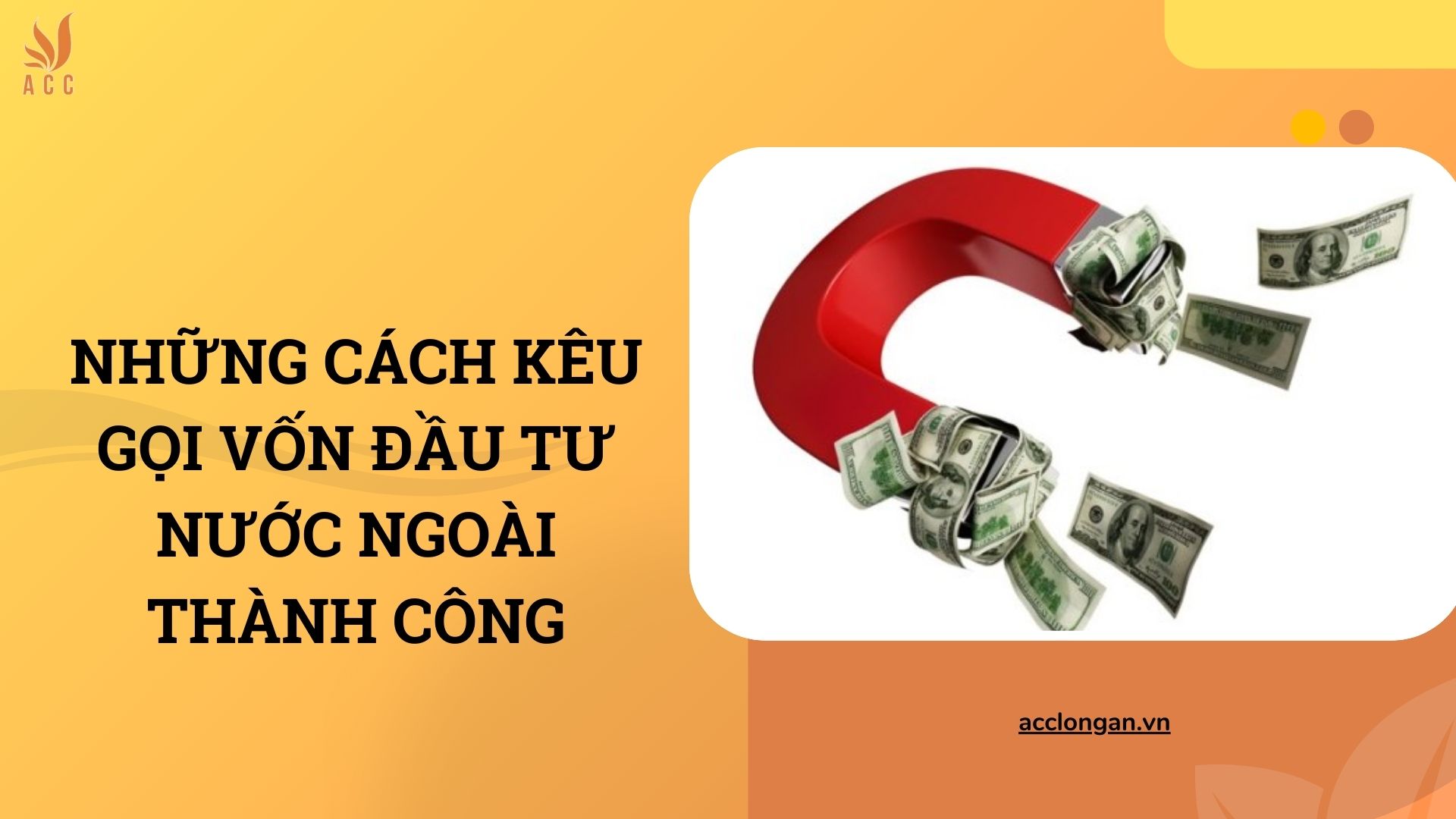 Những cách kêu gọi vốn đầu tư nước ngoài thành công