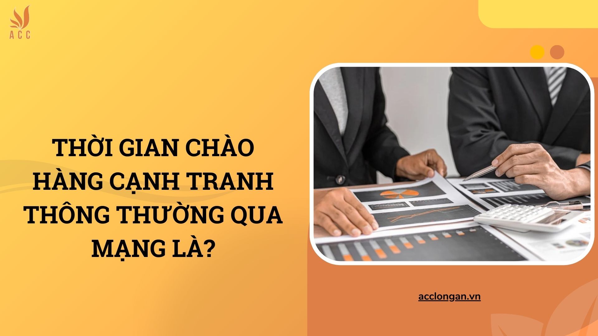 Thời gian chào hàng cạnh tranh thông thường qua mạng là?