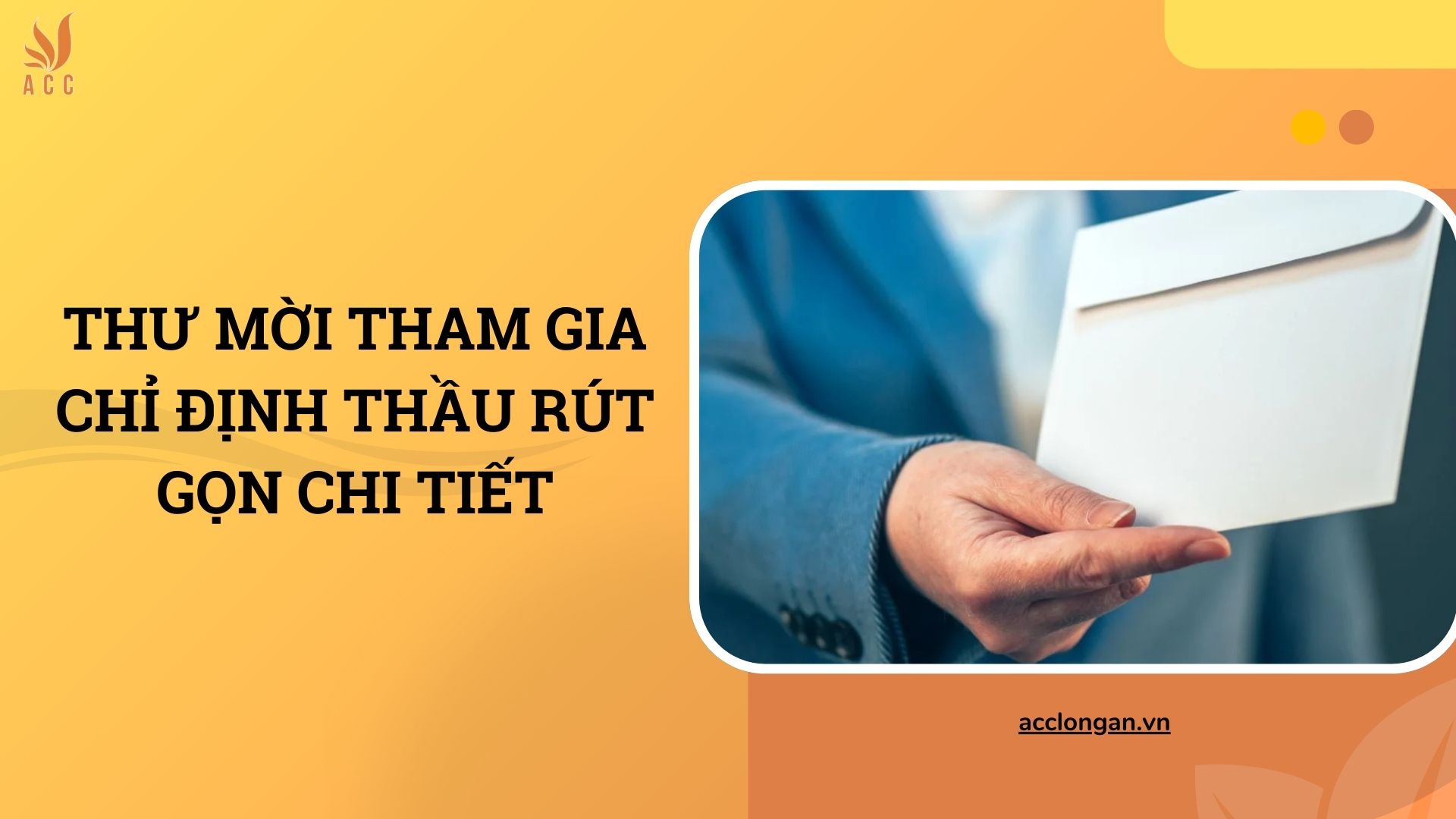 Thư mời tham gia chỉ định thầu r&uacute;t gọn chi tiết