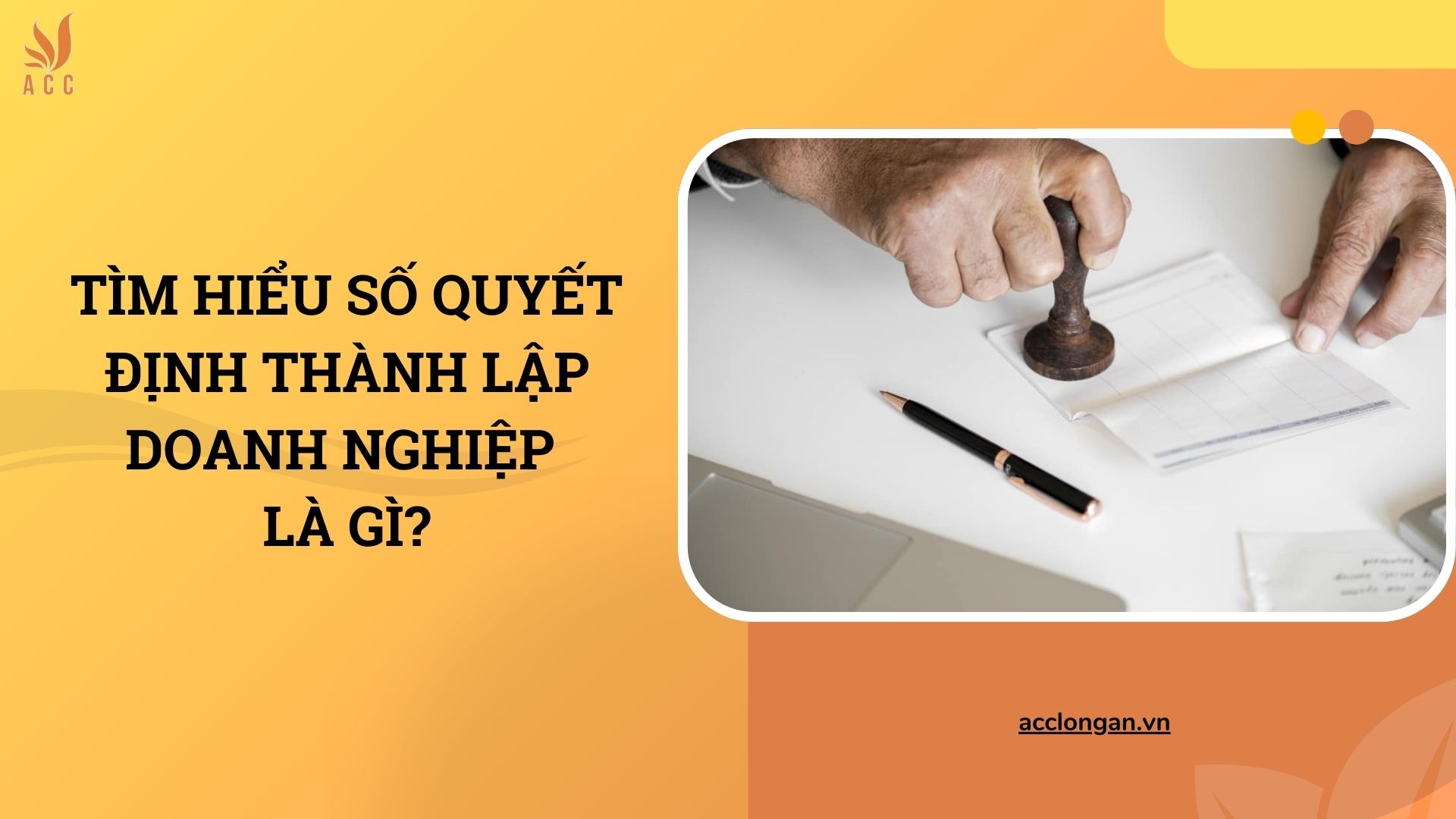 Tìm hiểu số quyết định thành lập doanh nghiệp là gì?