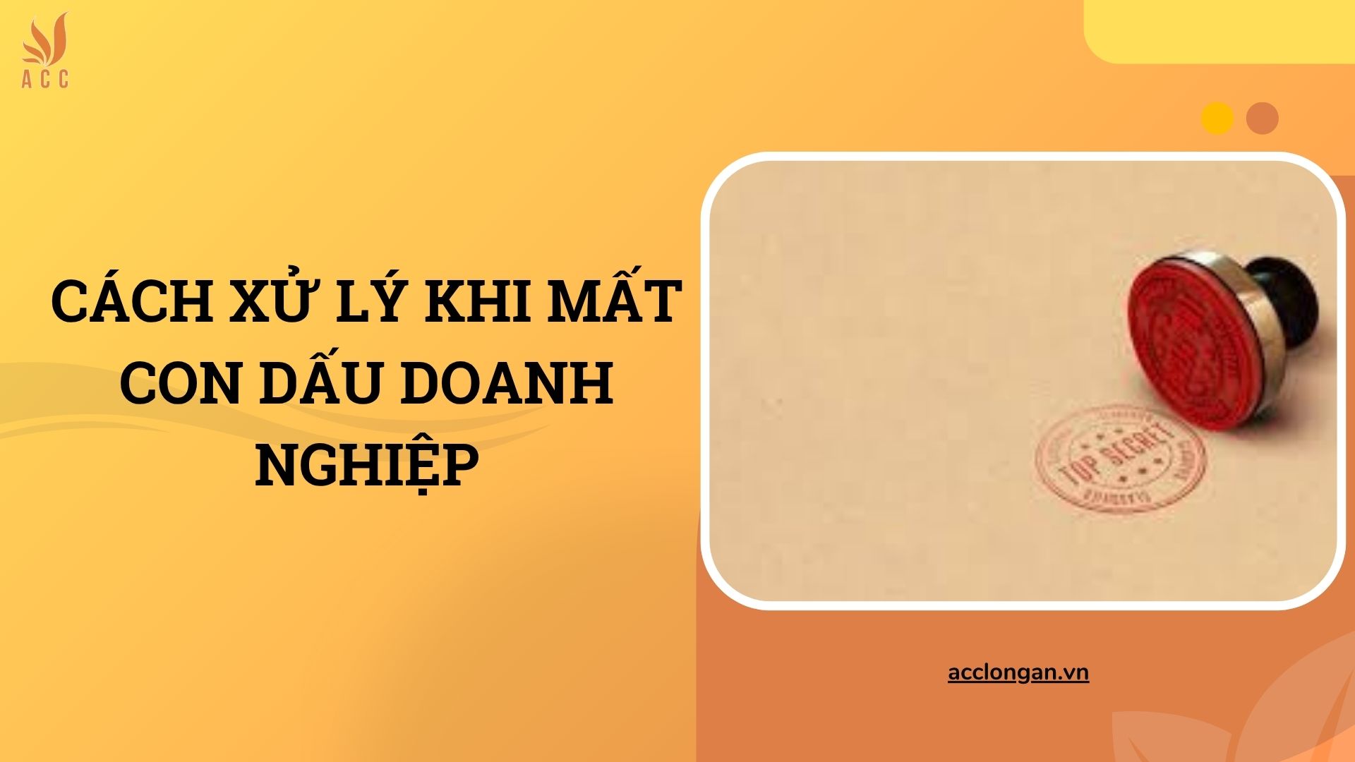 Cách xử lý khi mất con dấu doanh nghiệp