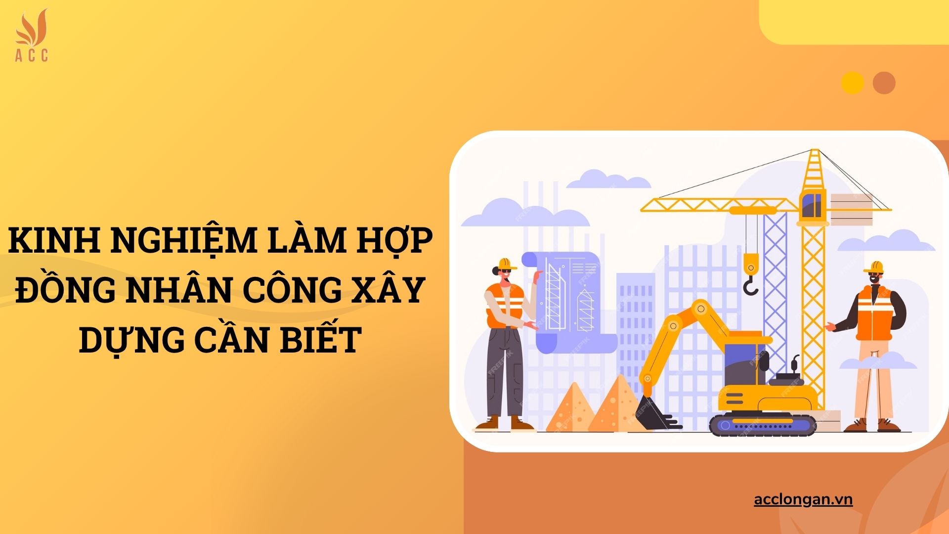 Kinh nghiệm làm hợp đồng nhân công xây dựng cần biết