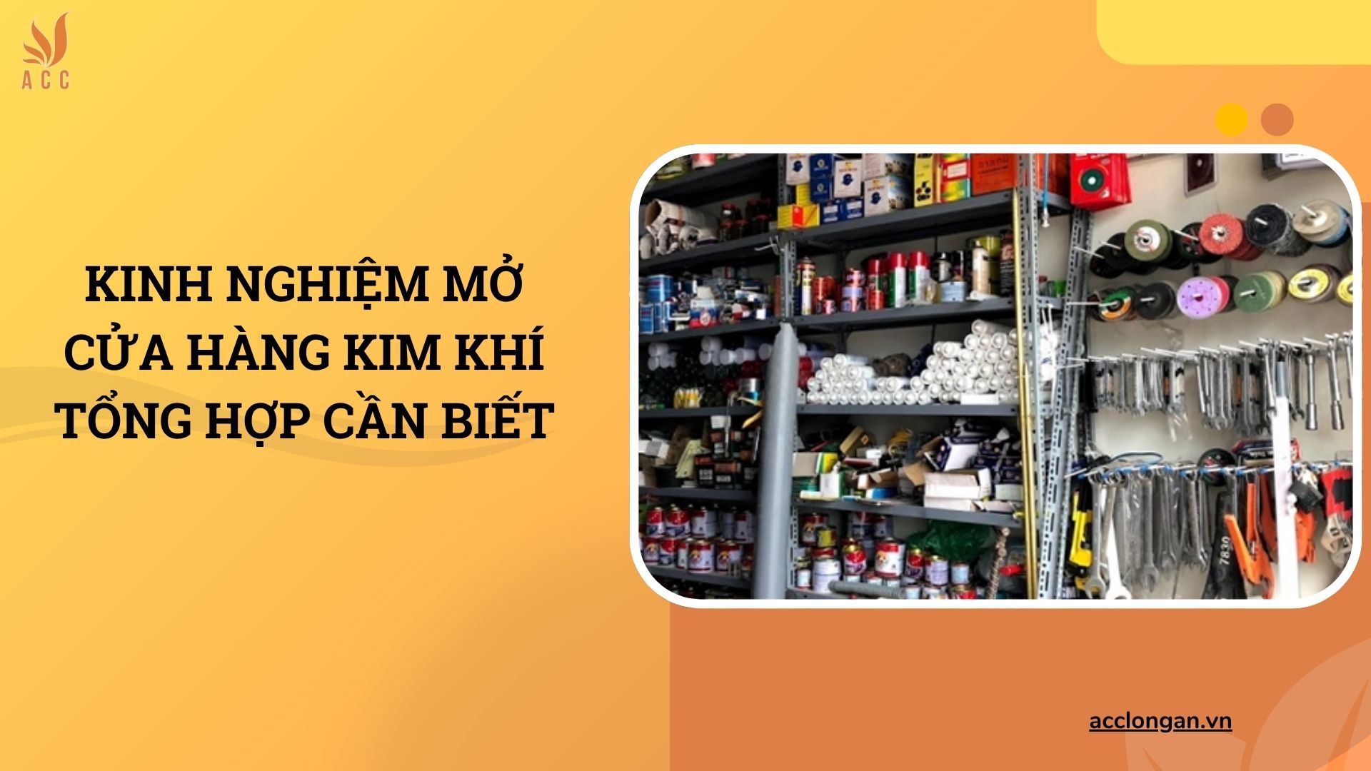 Kinh nghiệm mở cửa hàng kim khí tổng hợp cần biết