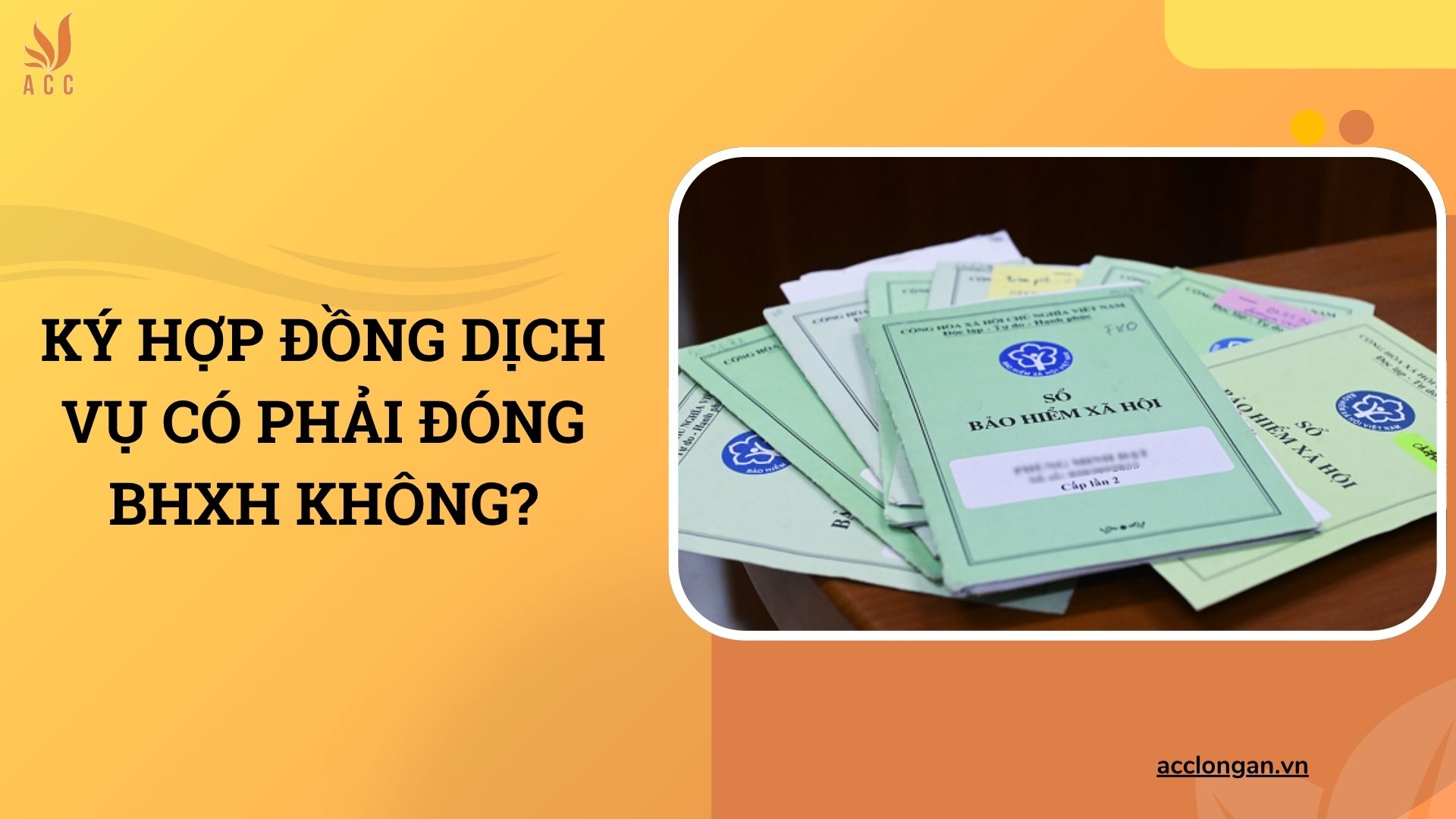 Ký hợp đồng dịch vụ có phải đóng BHXH không?