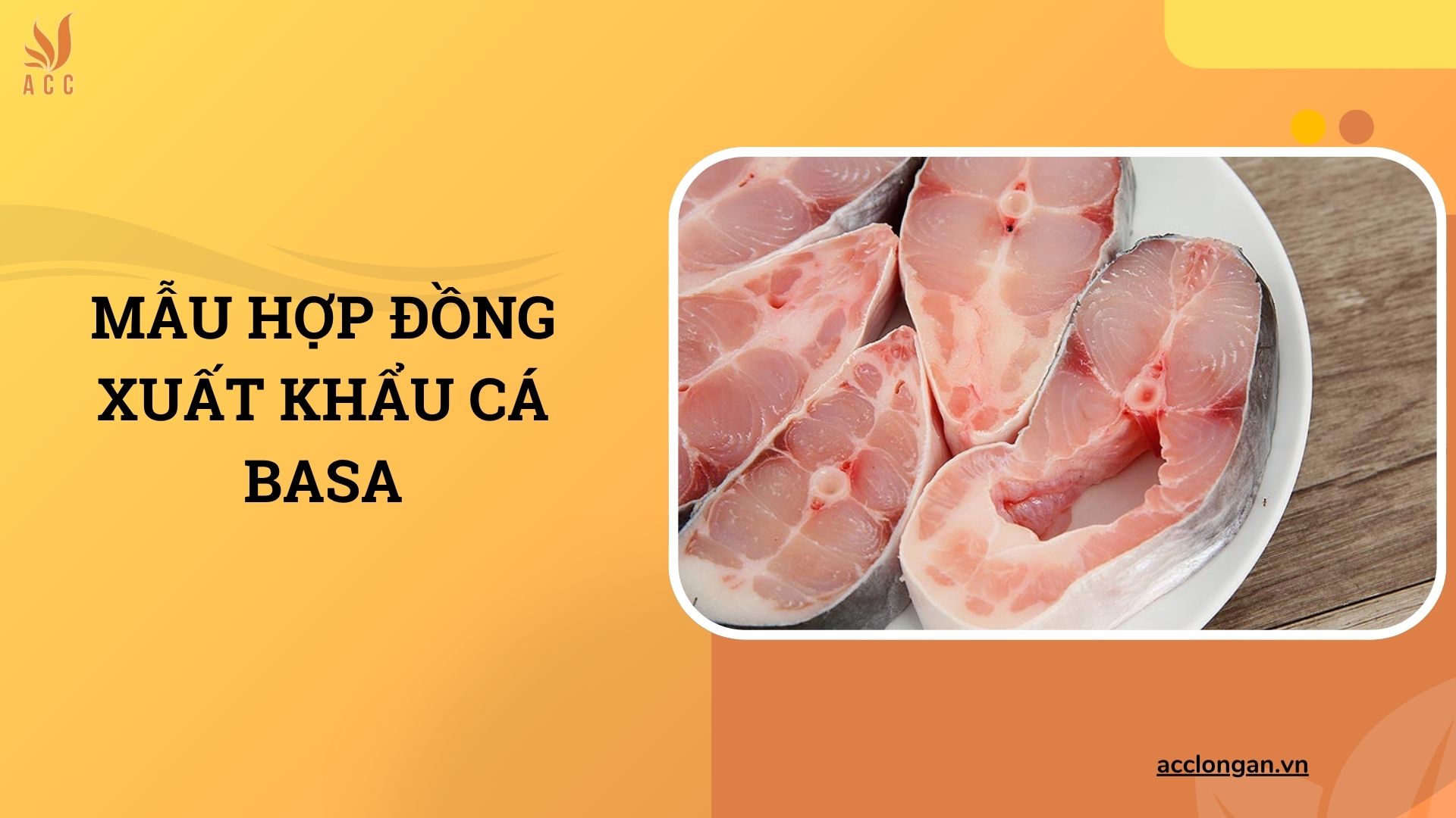 Mẫu hợp đồng xuất khẩu cá basa