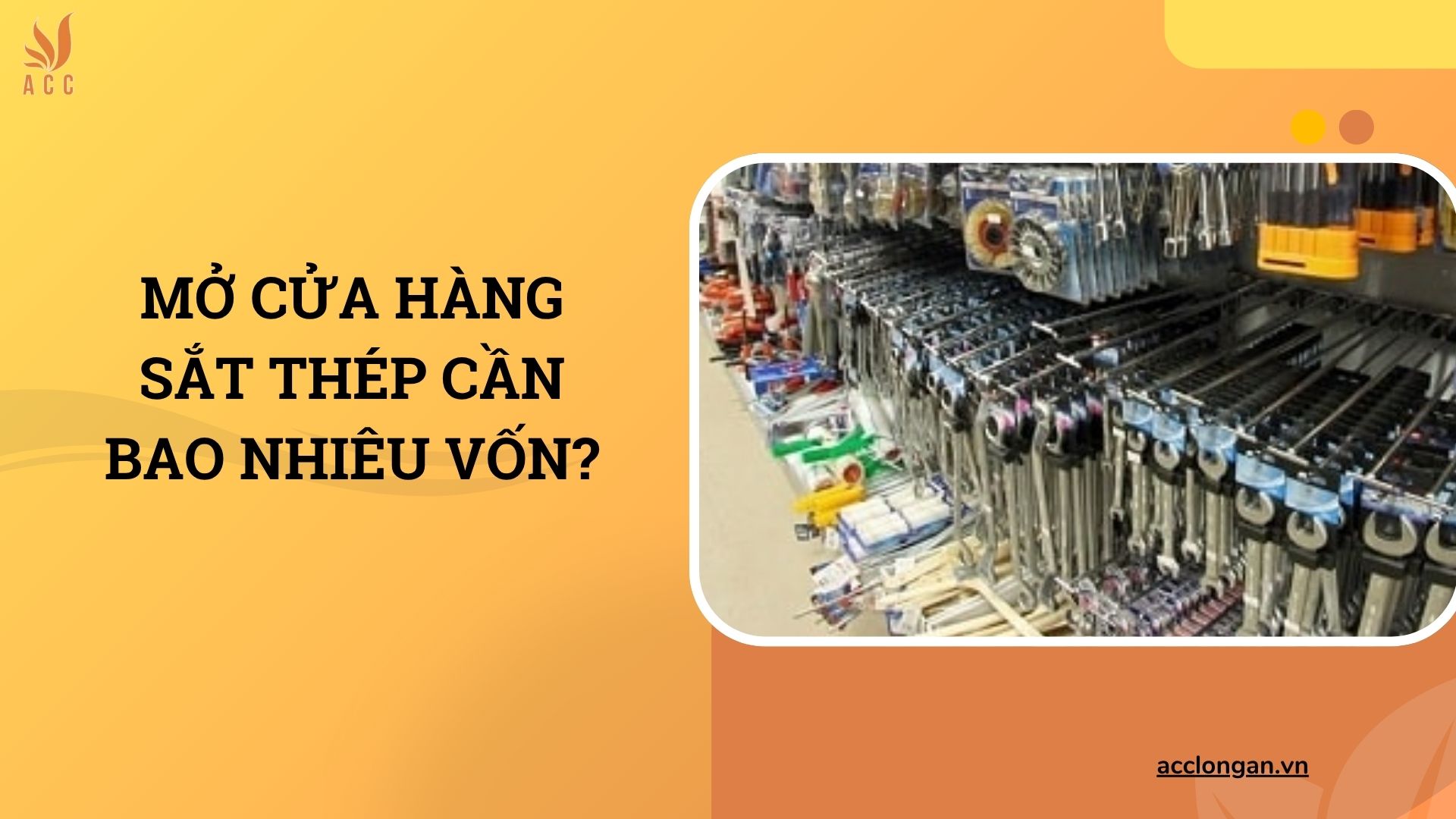 Mở cửa hàng sắt thép cần bao nhiêu vốn?
