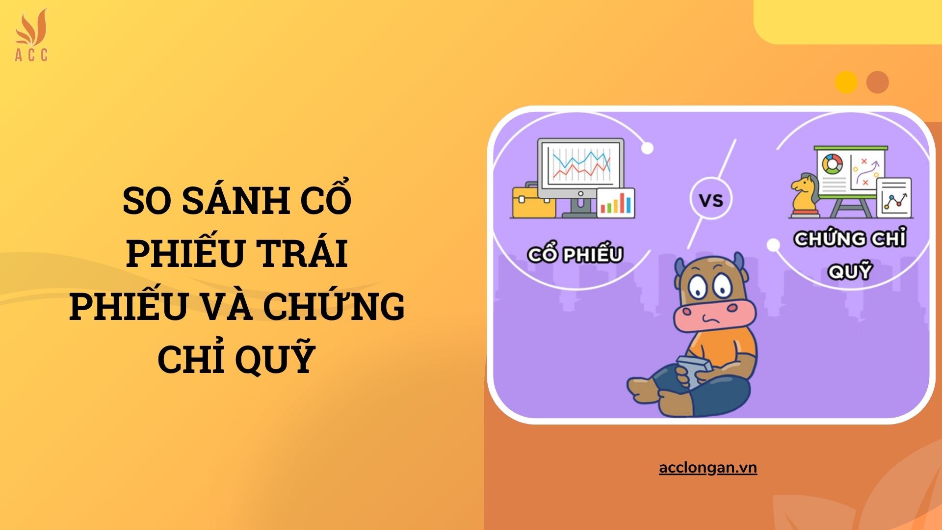 So sánh cổ phiếu trái phiếu và chứng chỉ quỹ