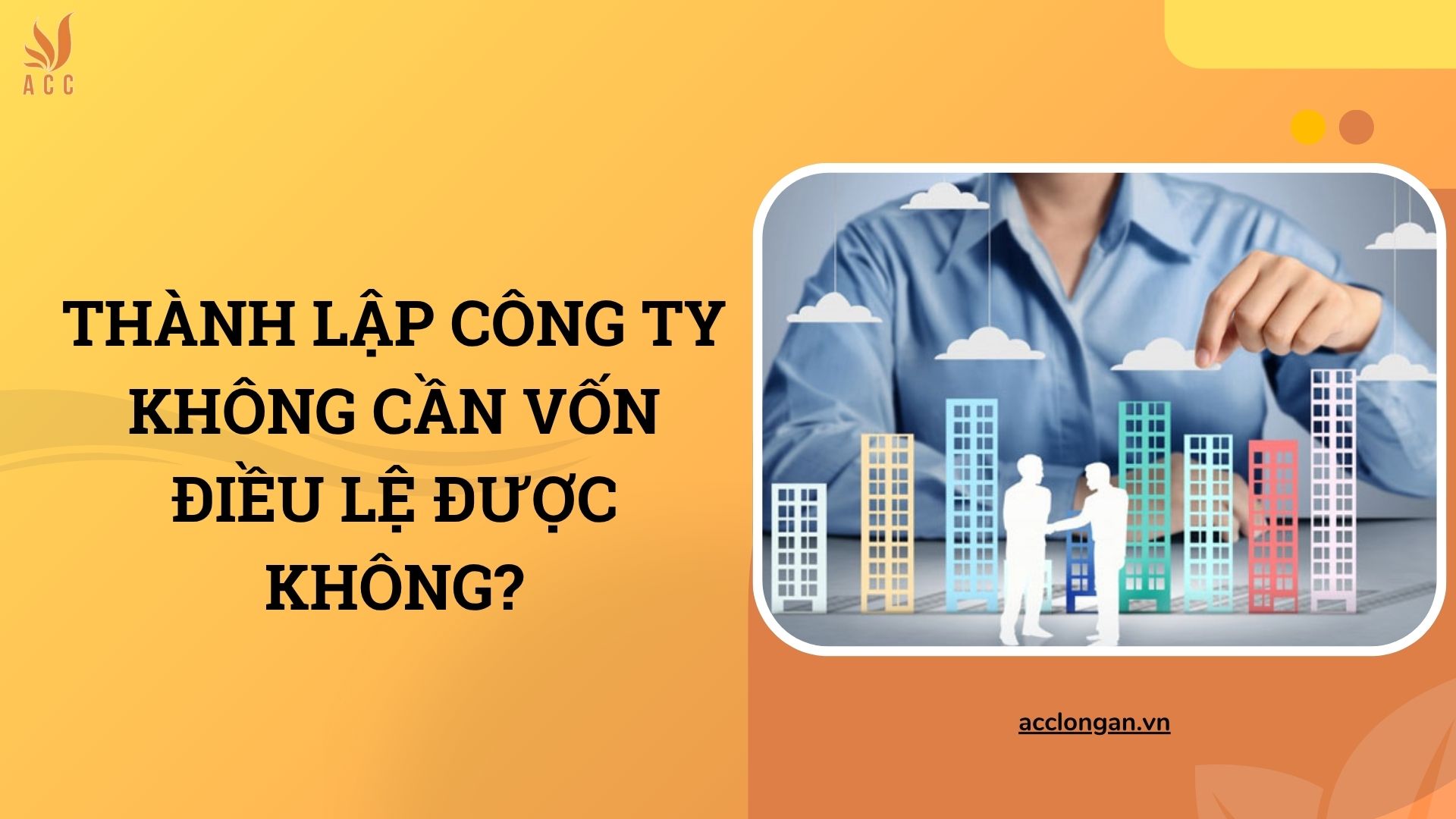 Thành lập công ty không cần vốn điều lệ được không?