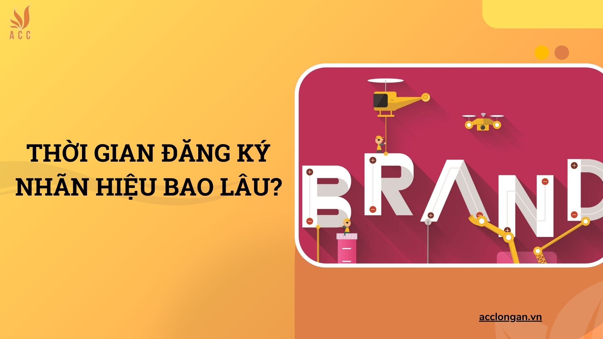 Thời gian đăng ký nhãn hiệu bao lâu?