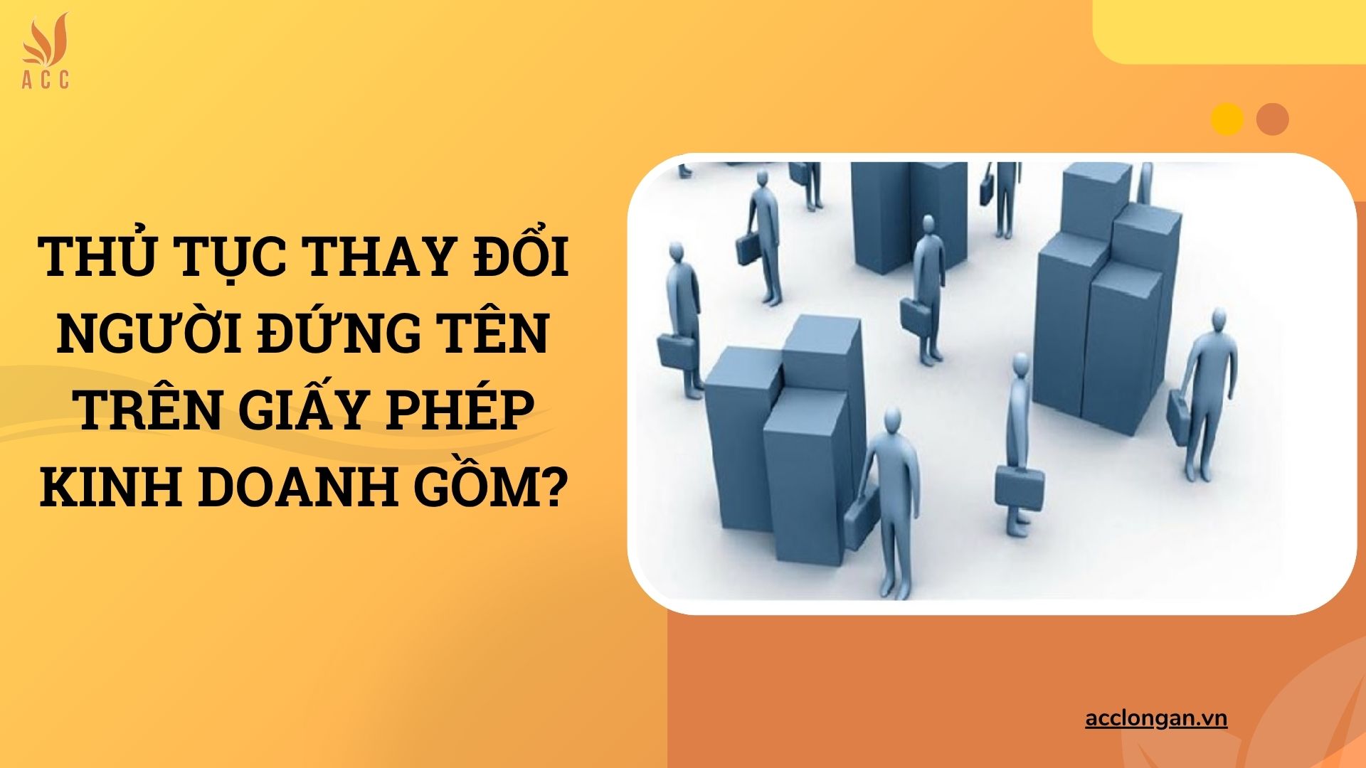 Thủ tục thay đổi người đứng tên trên giấy phép kinh doanh gồm?