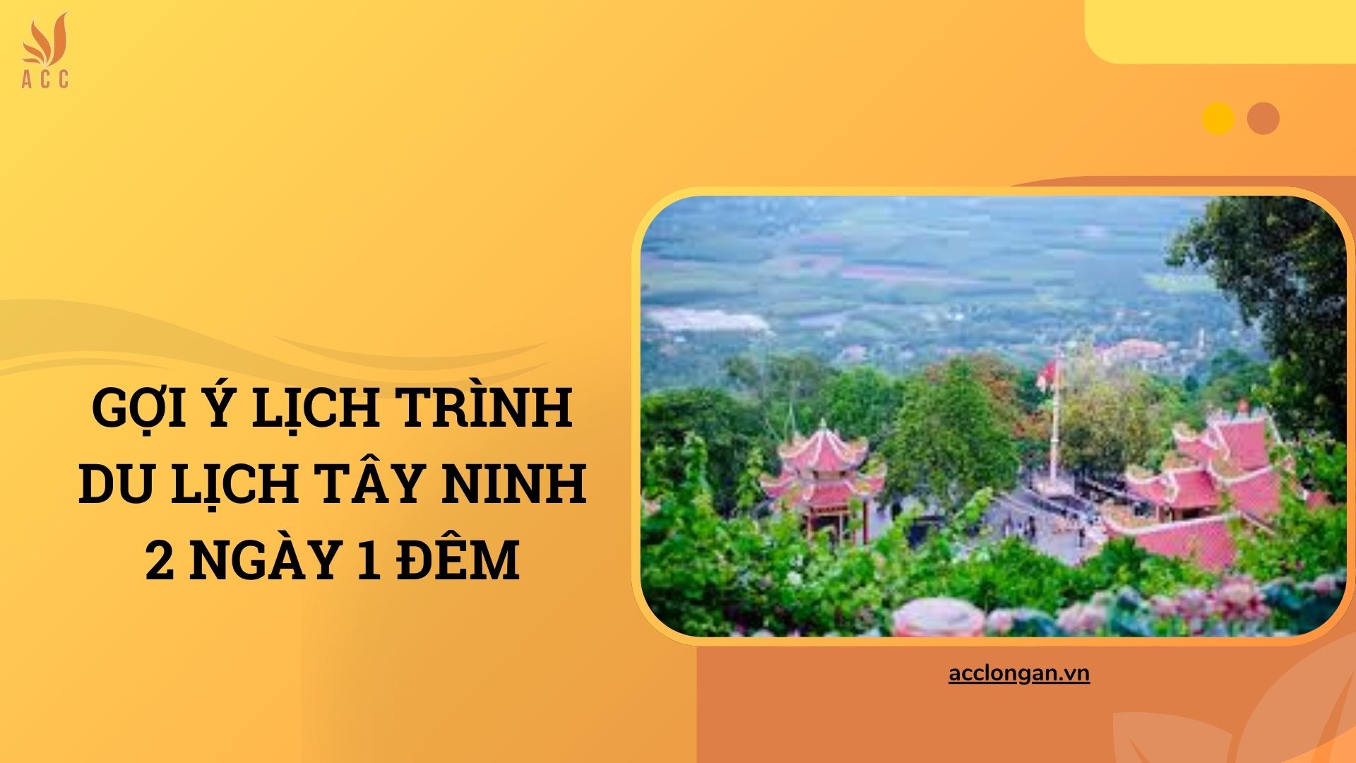 Gợi ý lịch trình du lịch Tây Ninh 2 ngày 1 đêm
