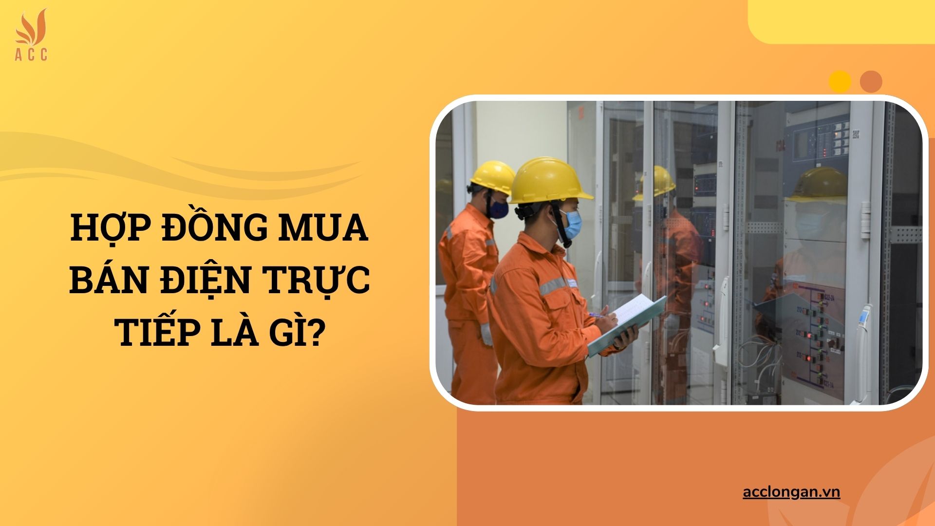 Hợp đồng mua bán điện trực tiếp là gì?