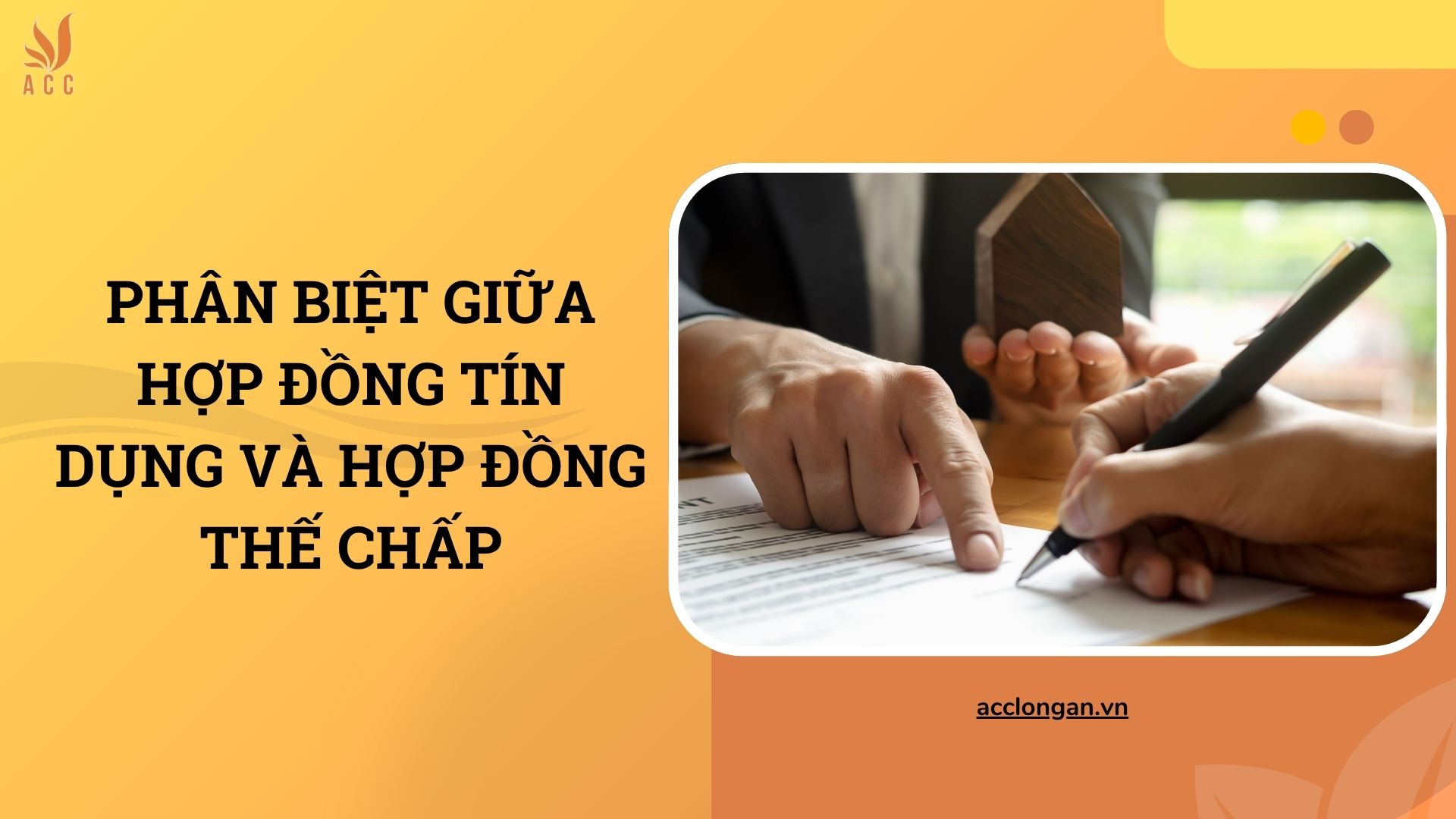 Phân biệt giữa hợp đồng tín dụng và hợp đồng thế chấp