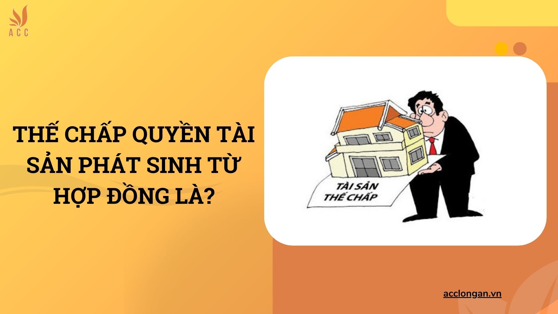 Thế chấp quyền tài sản phát sinh từ hợp đồng là?