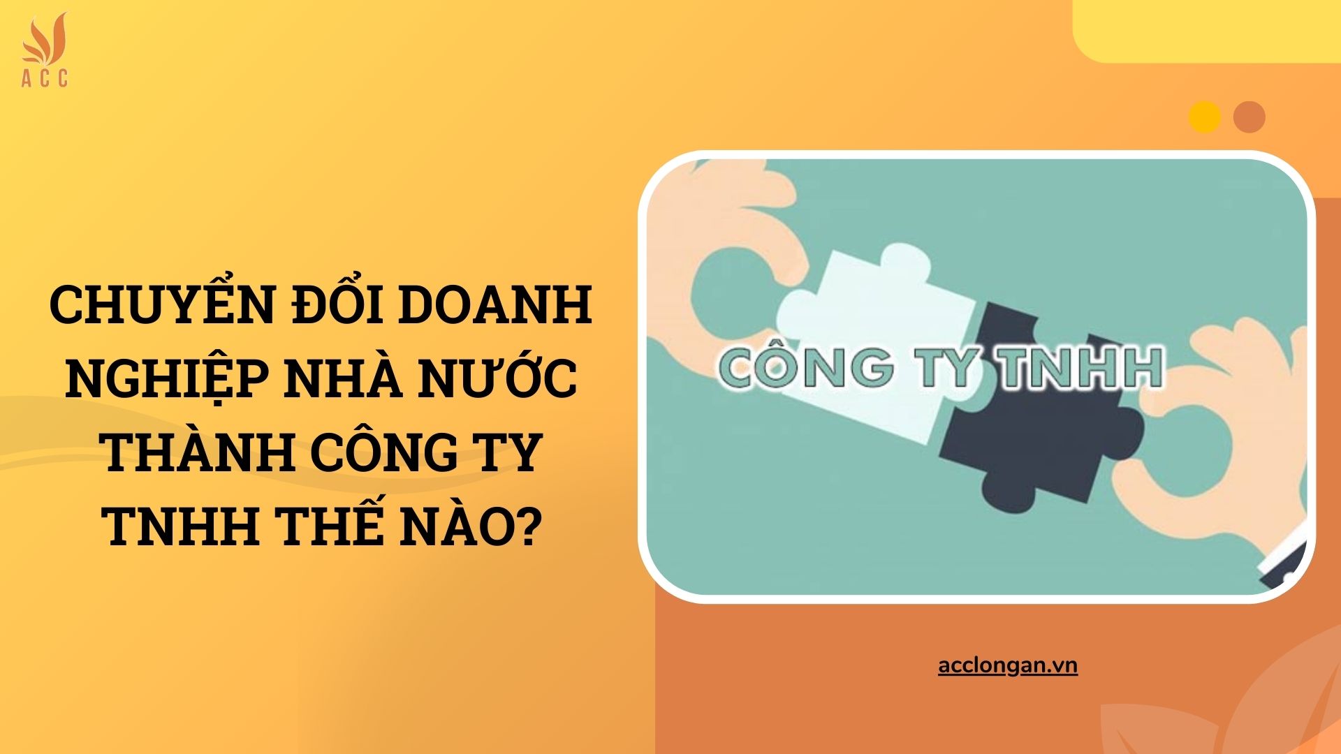 Chuyển đổi doanh nghiệp nhà nước thành công ty TNHH thế nào?