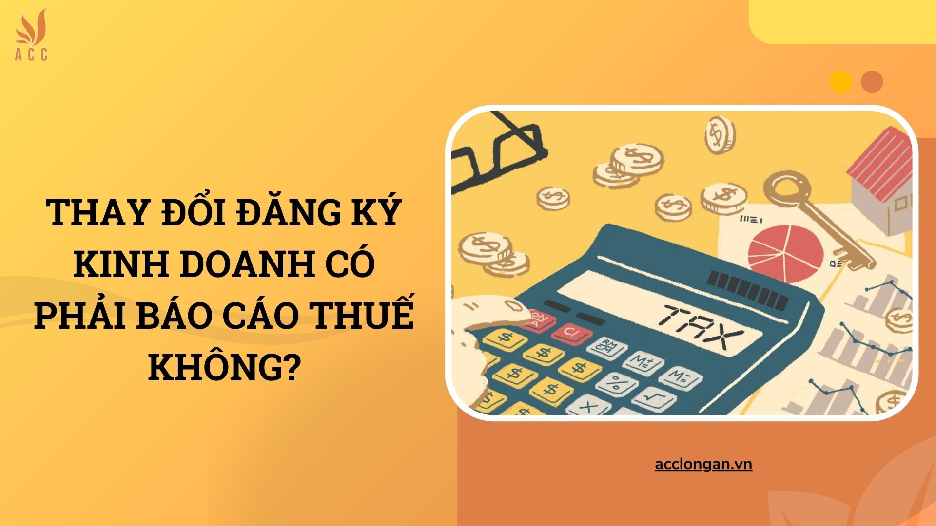 Thay đổi đăng ký kinh doanh có phải báo cáo thuế không?