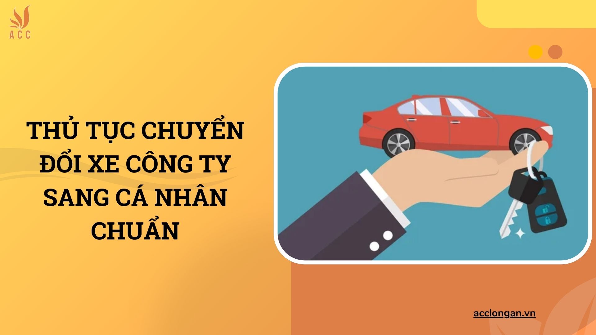 Thủ tục chuyển đổi xe công ty sang cá nhân chuẩn