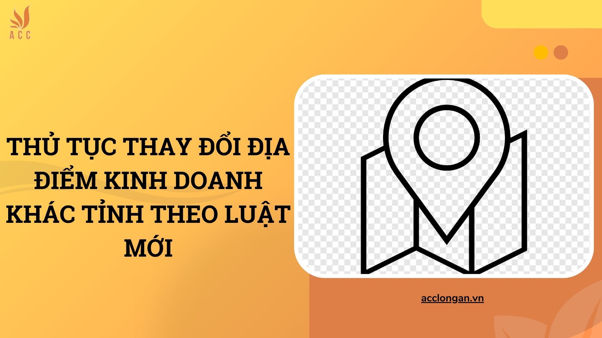 Thủ tục thay đổi địa điểm kinh doanh khác tỉnh theo luật mới