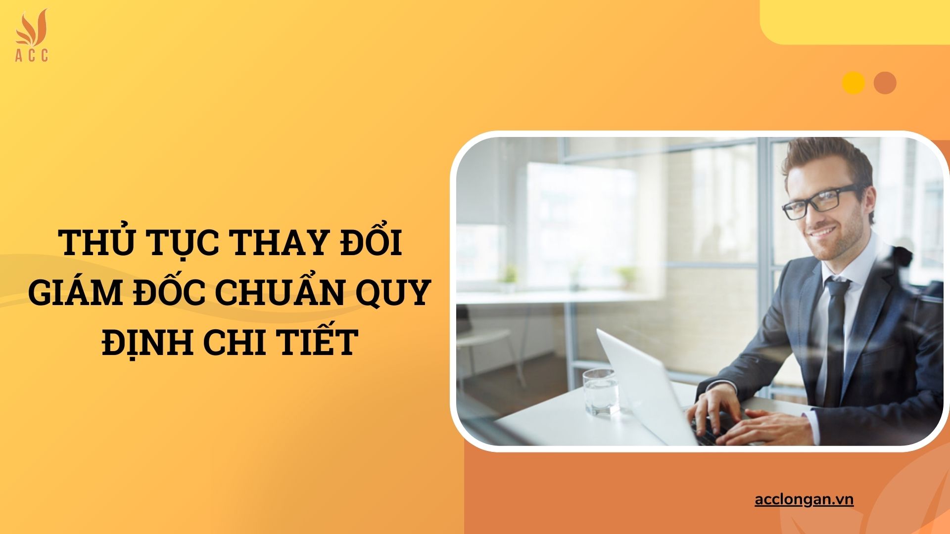 Thủ tục thay đổi giám đốc chuẩn quy định chi tiết