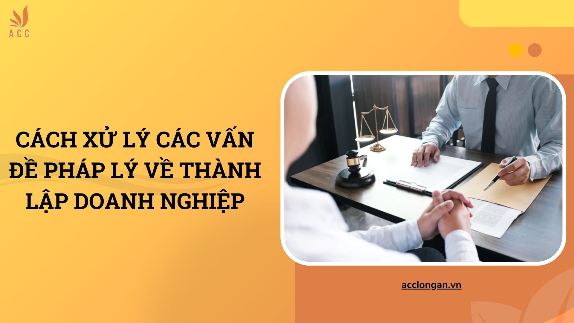 Cách xử lý các vấn đề pháp lý về thành lập doanh nghiệp