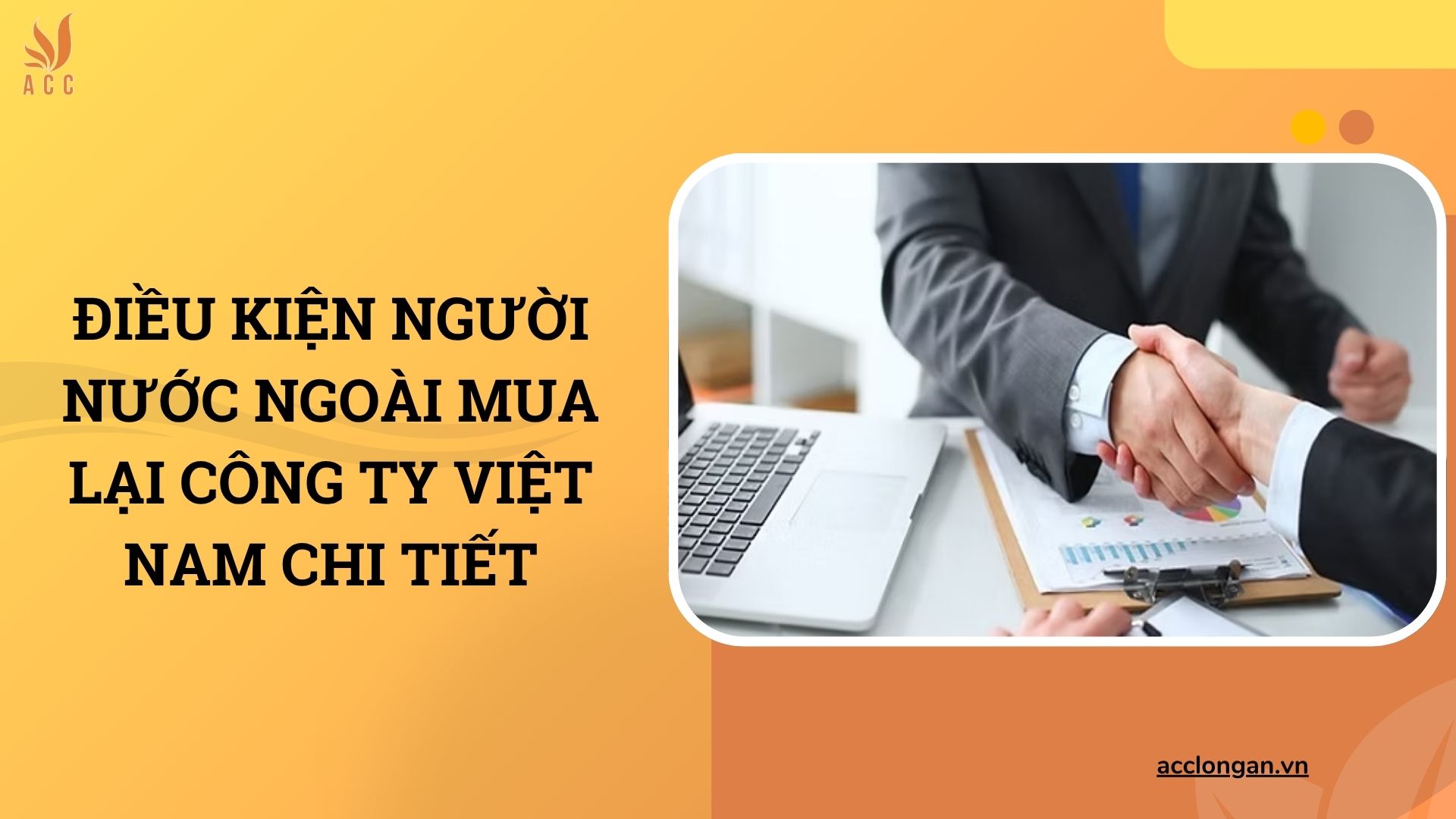ĐIều kiện người nước ngoài mua lại công ty Việt Nam chi tiết