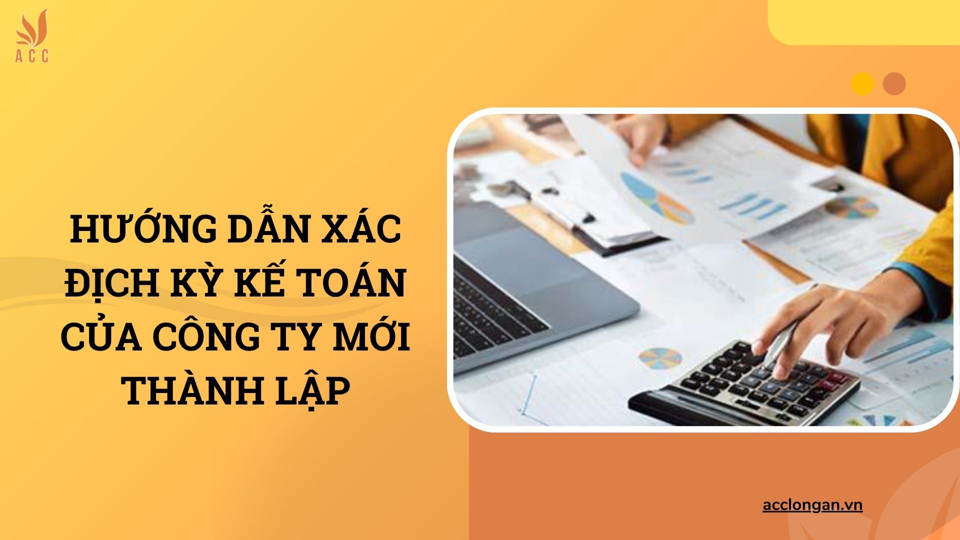 Hướng dẫn xác địch kỳ kế toán của công ty mới thành lập
