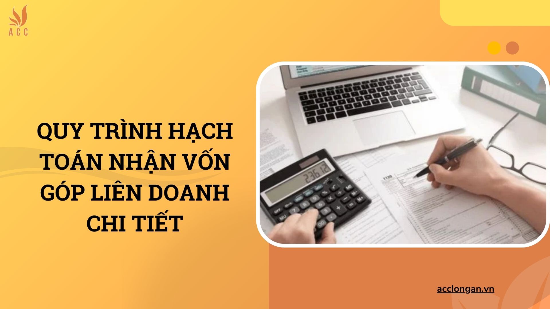 Quy trình hạch toán nhận vốn góp liên doanh chi tiết