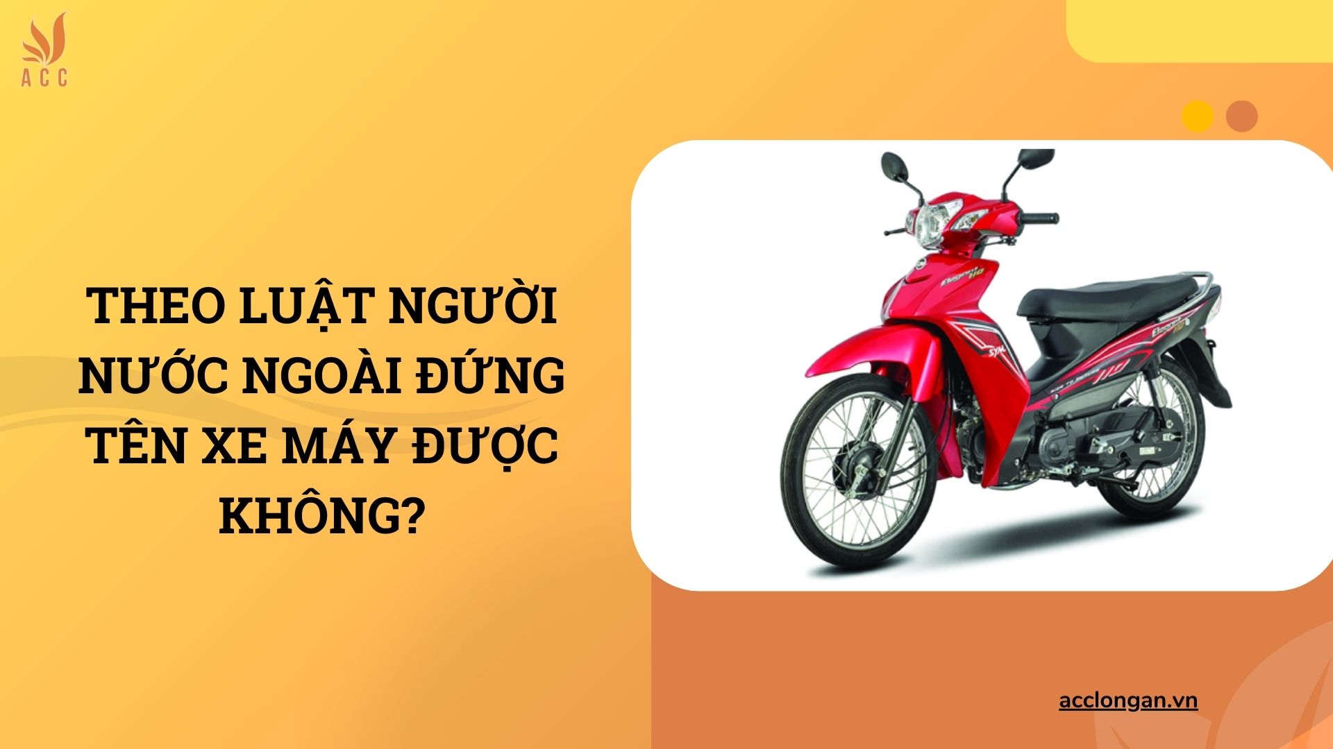 Theo luật người nước ngoài đứng tên xe máy được không?