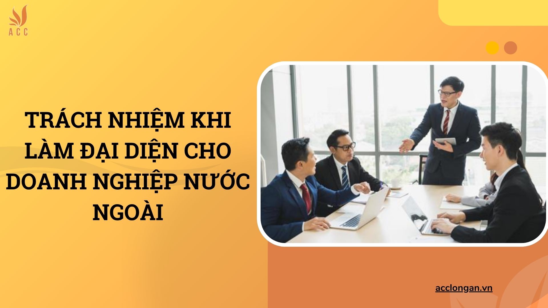 Trách nhiệm khi làm đại diện cho doanh nghiệp nước ngoài