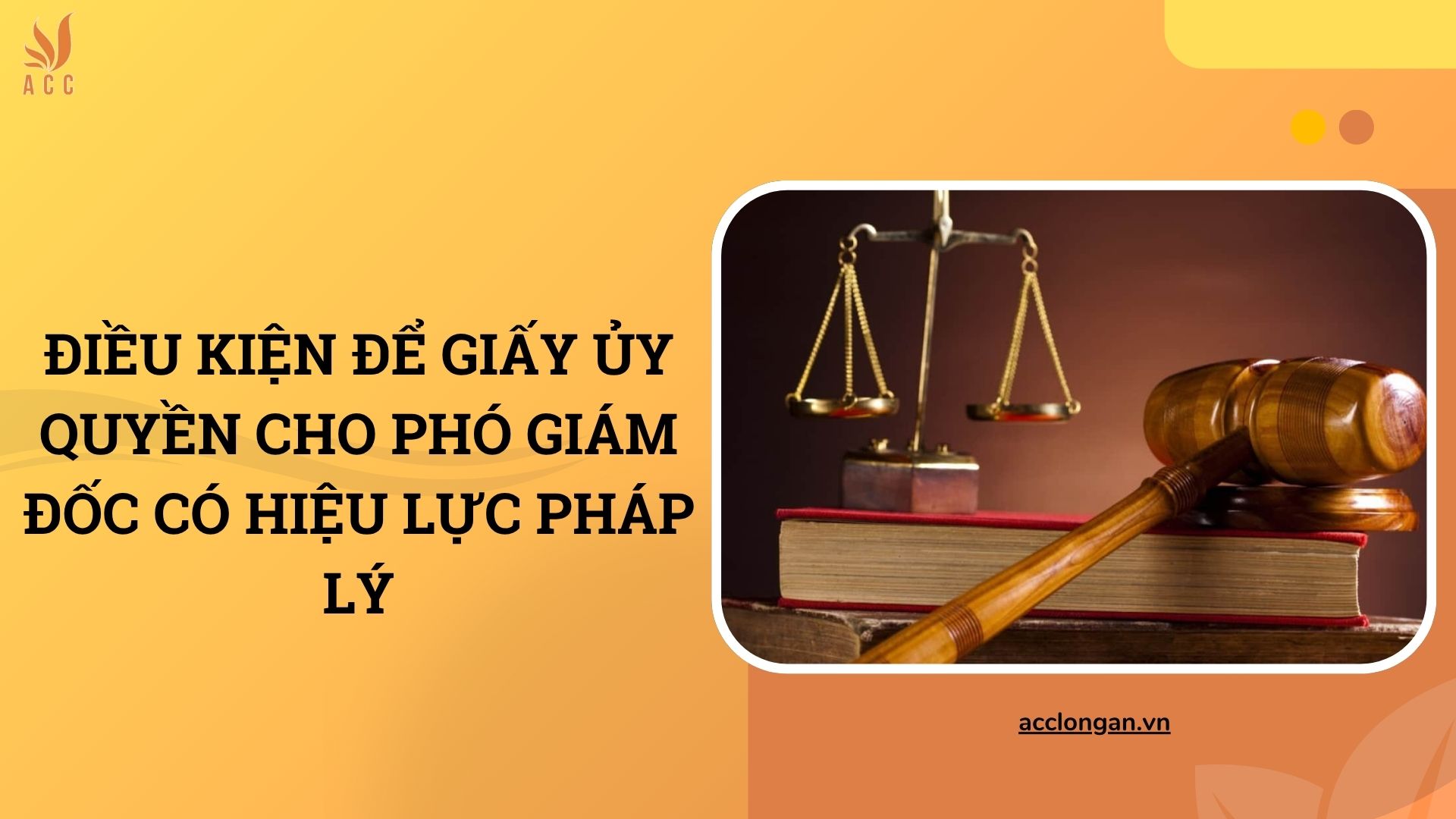 Điều kiện để Giấy ủy quyền cho Phó Giám đốc có hiệu lực pháp lý