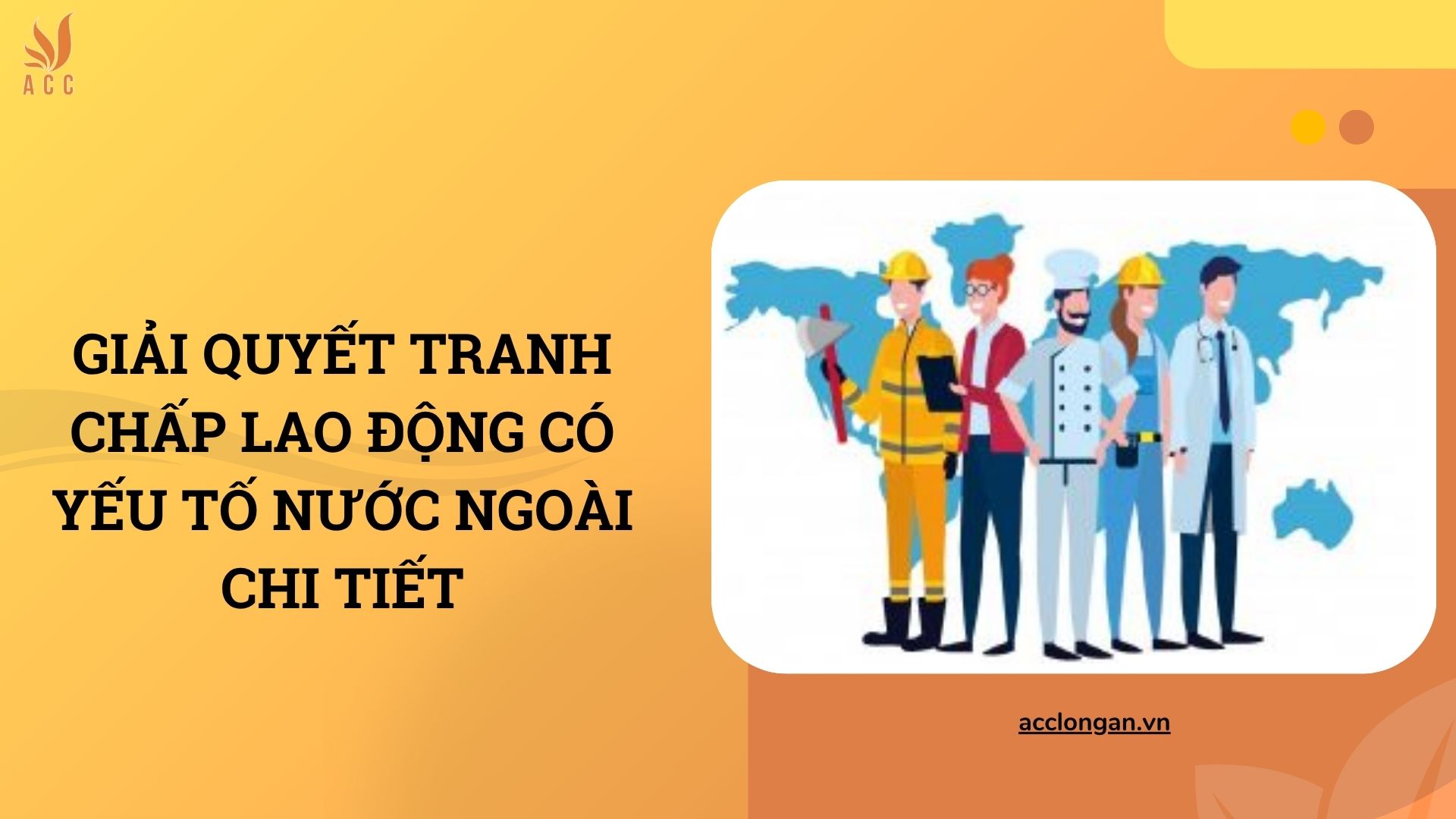 Giải quyết tranh chấp lao động có yếu tố nước ngoài chi tiết