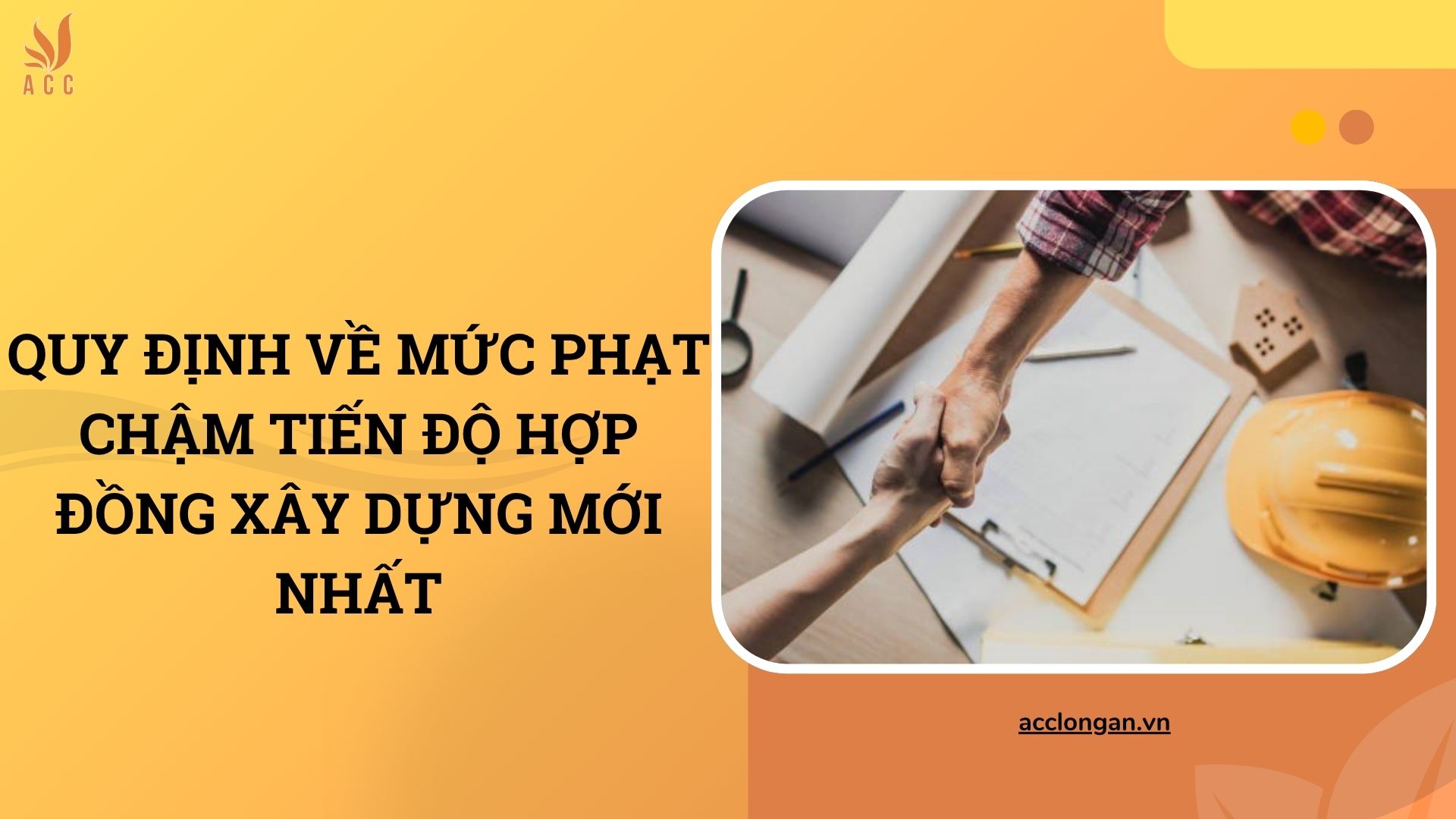 Quy định về mức phạt chậm tiến độ hợp đồng xây dựng mới nhất