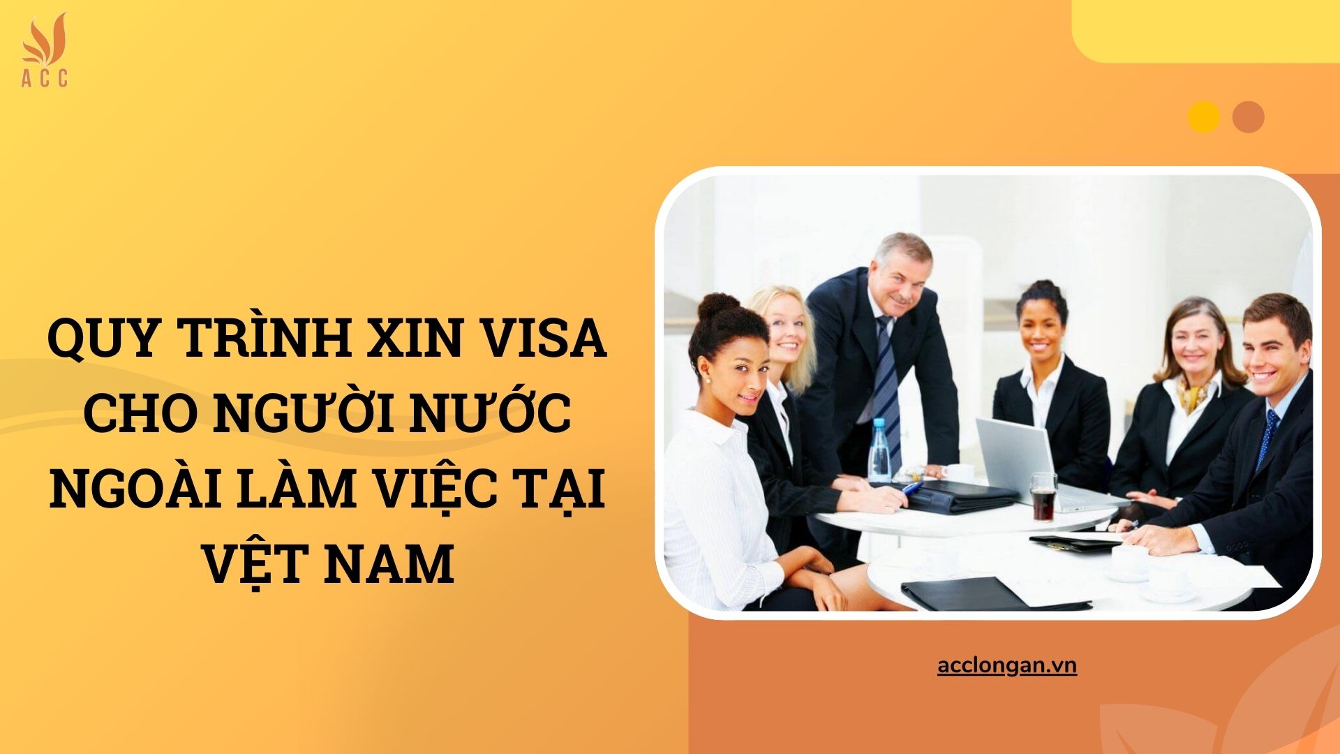 Quy trình xin visa cho người nước ngoài làm việc tại Vệt Nam​